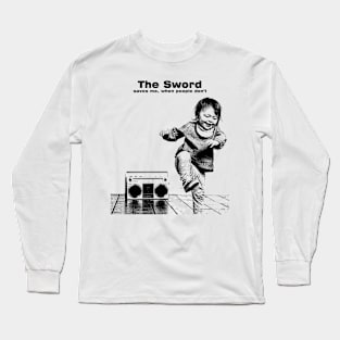 The Sword Band Saves Me Long Sleeve T-Shirt